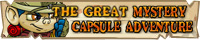 Mystery Capsule Adventure Mystery Capsule Adventure